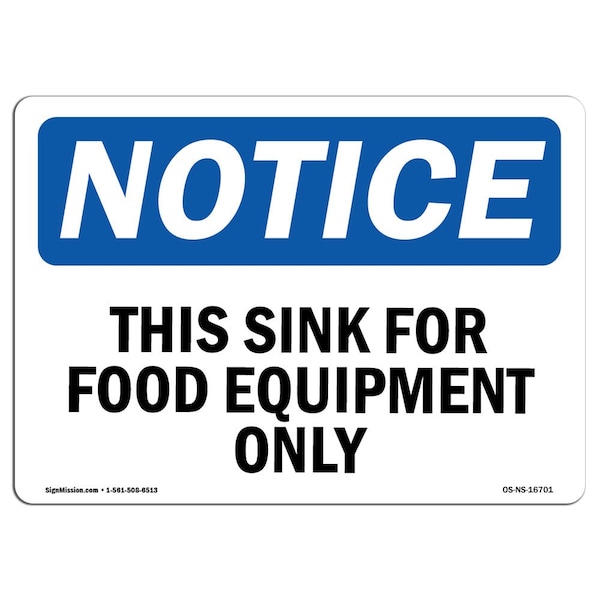 Safety Sign, OSHA Notice, 18" Height, NOTICE This Sink For Food Equipment Only Sign, Landscape